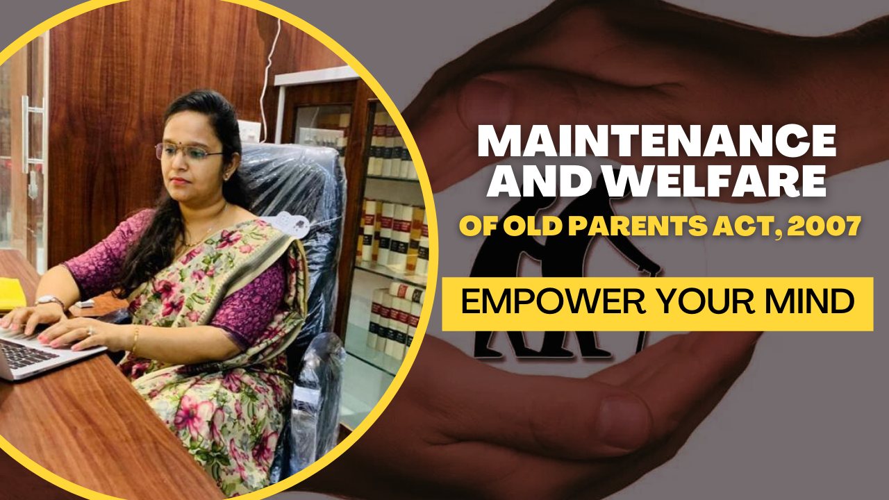 Maintenance and welfare of old parents act, 2007